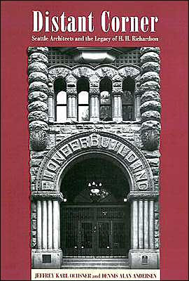 Distant Corner: Seattle Architects and the Legacy of H. H. Richardson