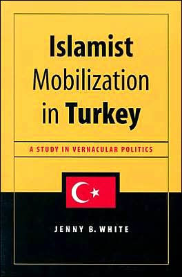 Islamist Mobilization in Turkey: A Study in Vernacular Politics / Edition 1