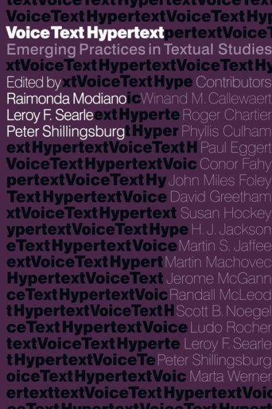 Voice, Text, Hypertext: Emerging Practices Textual Studies