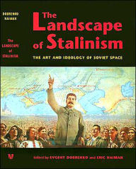 Title: The Landscape of Stalinism: The Art and Ideology of Soviet Space, Author: Evgeny Dobrenko