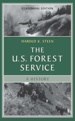 The U.S. Forest Service: A Centennial History