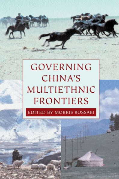 Governing China's Multiethnic Frontiers