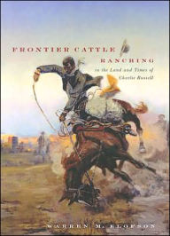 Title: Frontier Cattle Ranching, Author: Warren M. Elofson