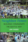 Neighbor Power: Building Community the Seattle Way
