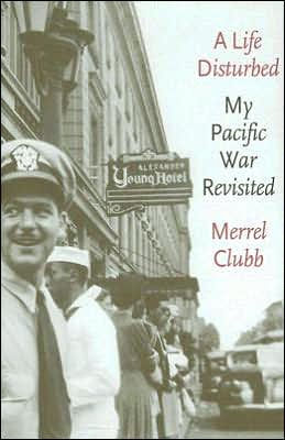 A Life Disturbed: My Pacific War Revisited