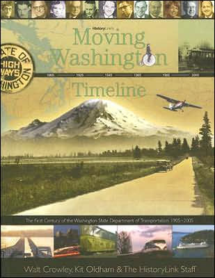 Moving Washington Timeline: The First Century of the Washington State Department of Transportation, 1905-2005