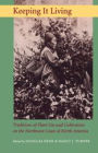 Keeping It Living: Traditions of Plant Use and Cultivation on the Northwest Coast of North America