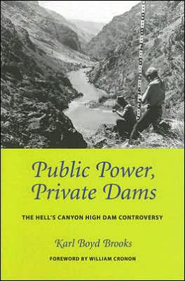 Public Power, Private Dams: The Hells Canyon High Dam Controversy