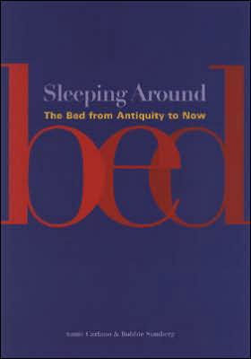 Sleeping Around: The Bed from Antiquity to Now