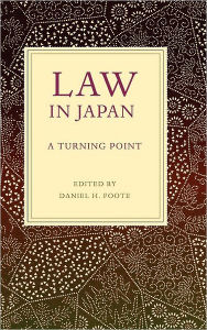 Title: Law in Japan: A Turning Point, Author: Daniel H. Foote