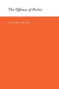 Title: The Offense of Poetry, Author: Hazard Adams