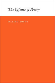 Title: The Offense of Poetry, Author: Hazard Adams