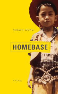 Title: Homebase: A Novel, Author: Shawn Wong