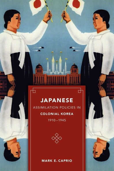 Japanese Assimilation Policies in Colonial Korea, 1910-1945