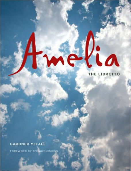 Amelia: The Libretto