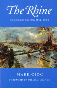 Title: The Rhine: An Eco-Biography, 1815-2000, Author: Mark Cioc