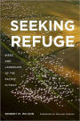 Seeking Refuge: Birds and Landscapes of the Pacific Flyway