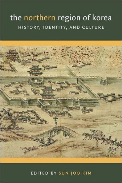 The Northern Region of Korea: History, Identity, and Culture