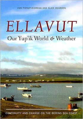 Ellavut / Our Yup'ik World and Weather: Continuity and Change on the Bering Sea Coast