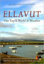 Ellavut / Our Yup'ik World and Weather: Continuity and Change on the Bering Sea Coast