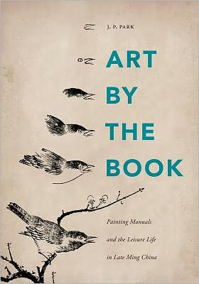 Art by the Book: Painting Manuals and Leisure Life Late Ming China