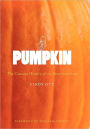 Pumpkin: The Curious History of an American Icon