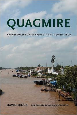 Quagmire: Nation-Building and Nature in the Mekong Delta