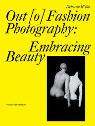 Title: Out [o] Fashion Photography: Embracing Beauty, Author: Deborah Willis