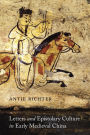 Letters and Epistolary Culture in Early Medieval China
