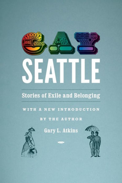 Gay Seattle: Stories of Exile and Belonging