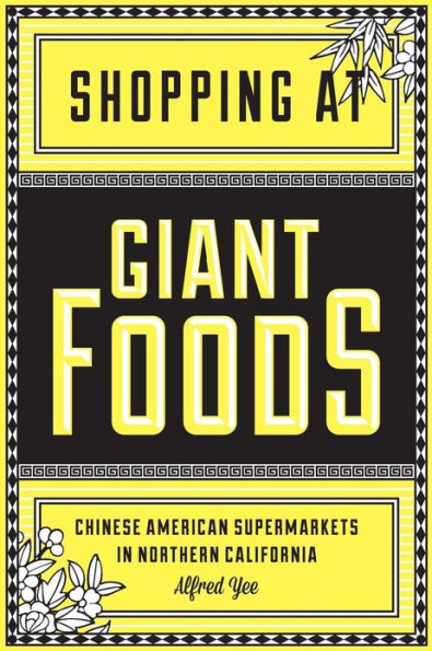 Shopping at Giant Foods: Chinese American Supermarkets Northern California