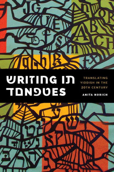 Writing Tongues: Translating Yiddish the Twentieth Century