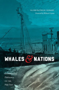 Title: Whales and Nations: Environmental Diplomacy on the High Seas, Author: Kurkpatrick Dorsey