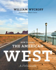 Title: How to Read the American West: A Field Guide, Author: William Wyckoff