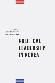 Title: Political Leadership in Korea, Author: Dae-Sook Suh