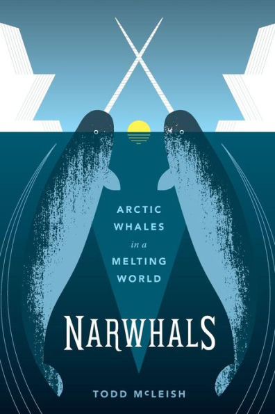 Narwhals: Arctic Whales a Melting World