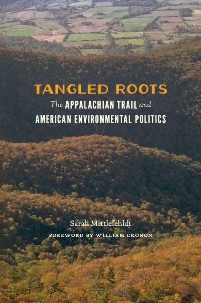 Tangled Roots: The Appalachian Trail and American Environmental Politics