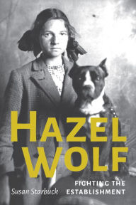 Title: Hazel Wolf: Fighting the Establishment, Author: Susan Starbuck