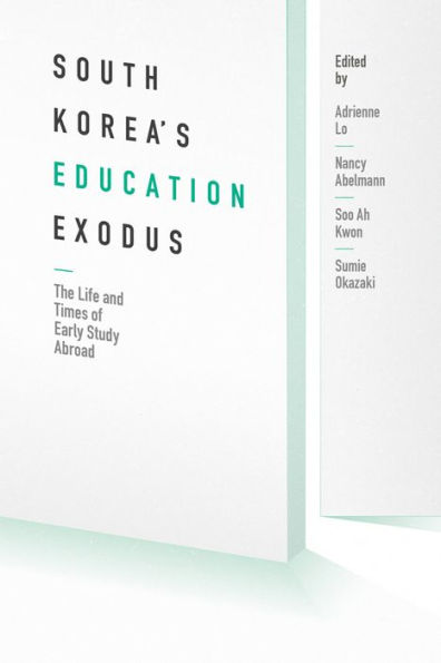 South Korea's Education Exodus: The Life and Times of Early Study Abroad