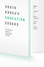 South Korea's Education Exodus: The Life and Times of Early Study Abroad