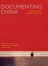 Title: Documenting China: A Reader in Seminal Twentieth-Century Texts, Author: Margaret Hillenbrand