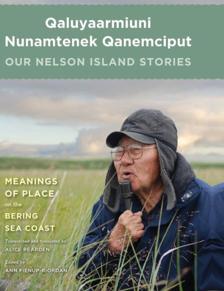 Qaluyaarmiuni Nunamtenek Qanemciput / Our Nelson Island Stories