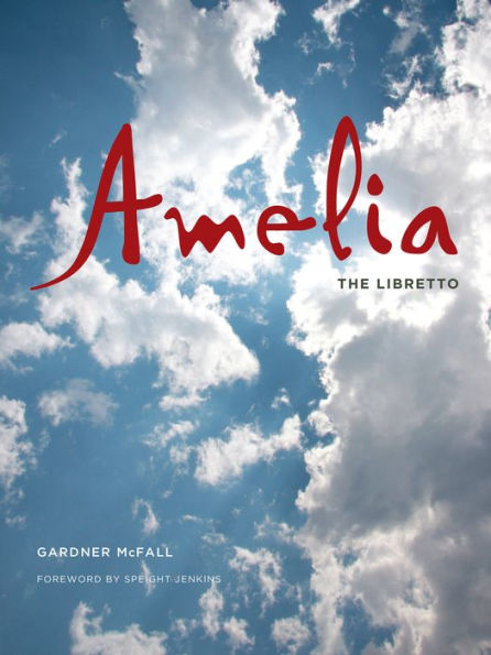 Amelia: The Libretto