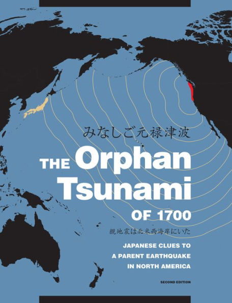 The Orphan Tsunami of 1700: Japanese Clues to a Parent Earthquake North America