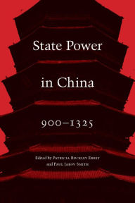 Title: State Power in China, 900-1325, Author: Patricia Buckley Ebrey
