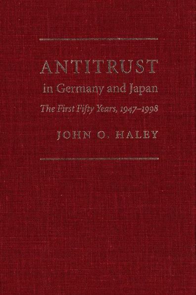 Antitrust in Germany and Japan: The First Fifty Years, 1947-1998