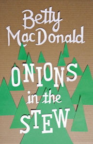 Title: Onions in the Stew, Author: Betty MacDonald