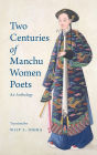 Two Centuries of Manchu Women Poets: An Anthology