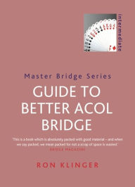 Title: Guide To Better Acol Bridge, Author: Ron Klinger