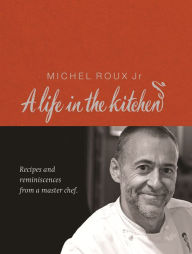 Title: Michel Roux: A Life in the Kitchen, Author: Michel Roux